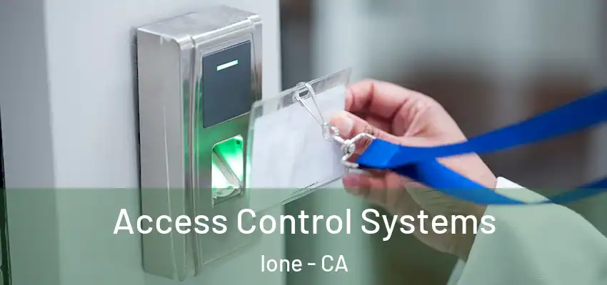  Access Control Systems Ione - CA