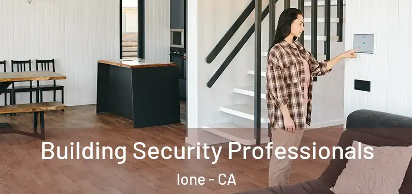  Building Security Professionals Ione - CA