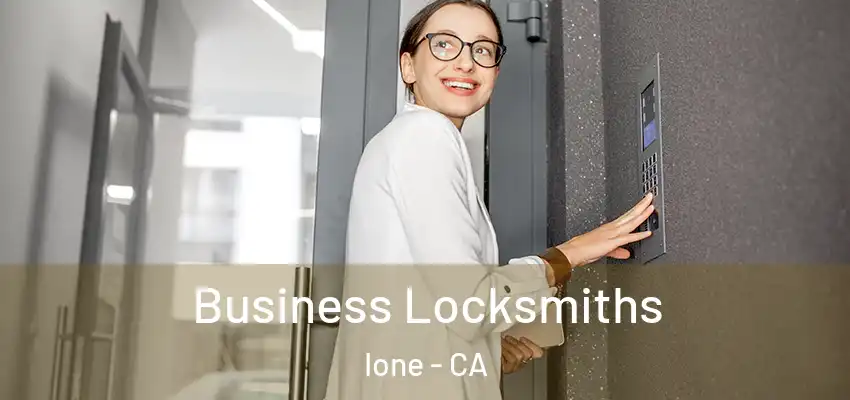  Business Locksmiths Ione - CA