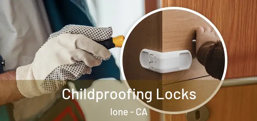 Childproofing Locks Ione - CA