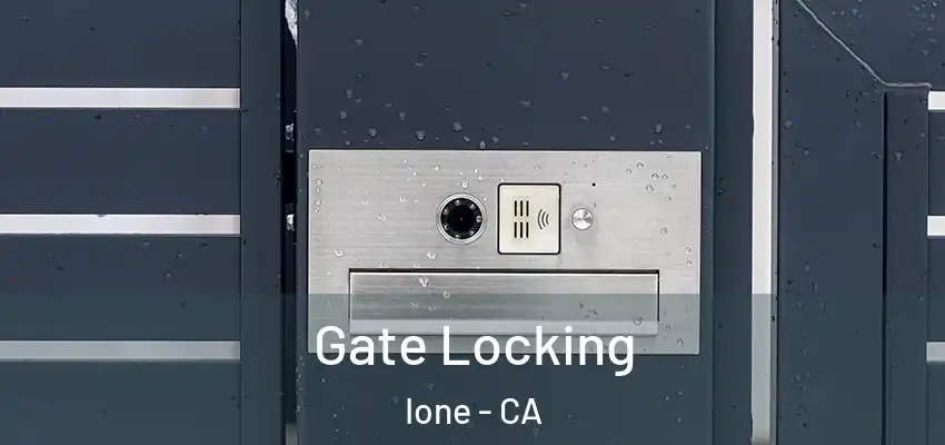  Gate Locking Ione - CA