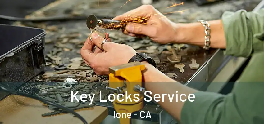  Key Locks Service Ione - CA