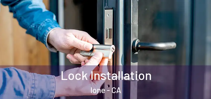  Lock Installation Ione - CA