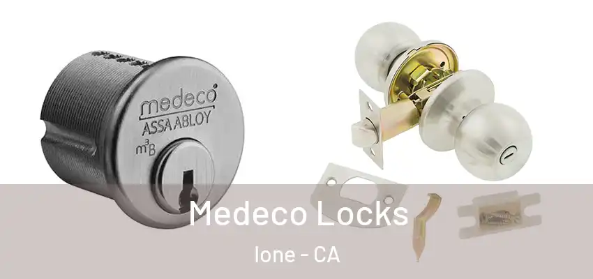  Medeco Locks Ione - CA