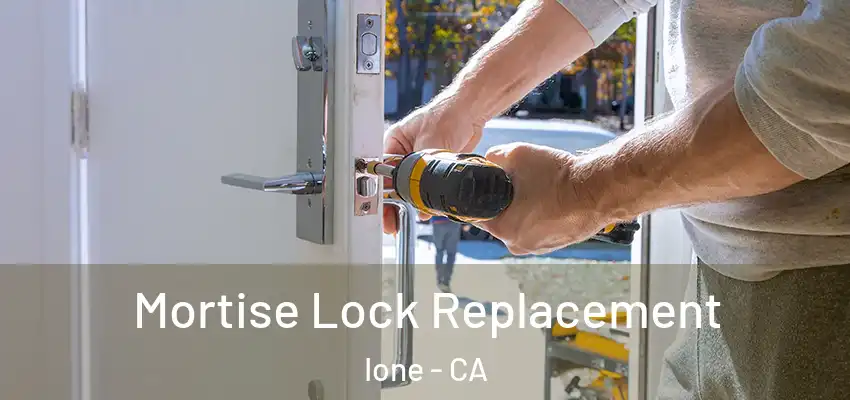  Mortise Lock Replacement Ione - CA