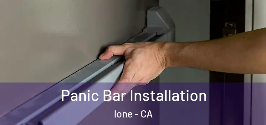  Panic Bar Installation Ione - CA