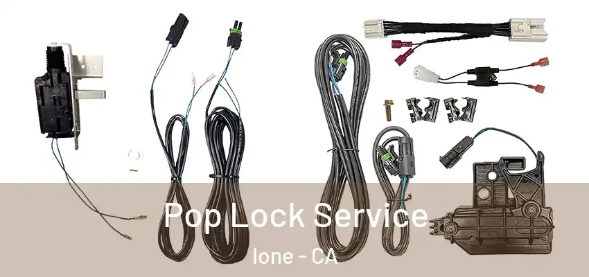  Pop Lock Service Ione - CA