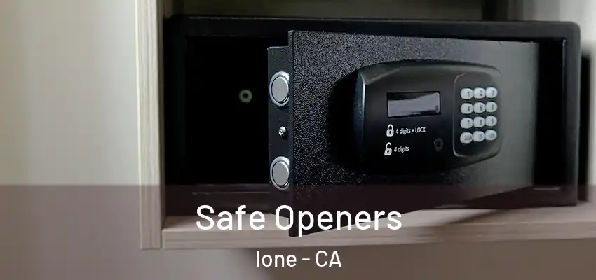 Safe Openers Ione - CA