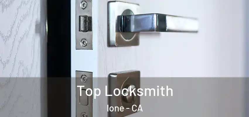  Top Locksmith Ione - CA