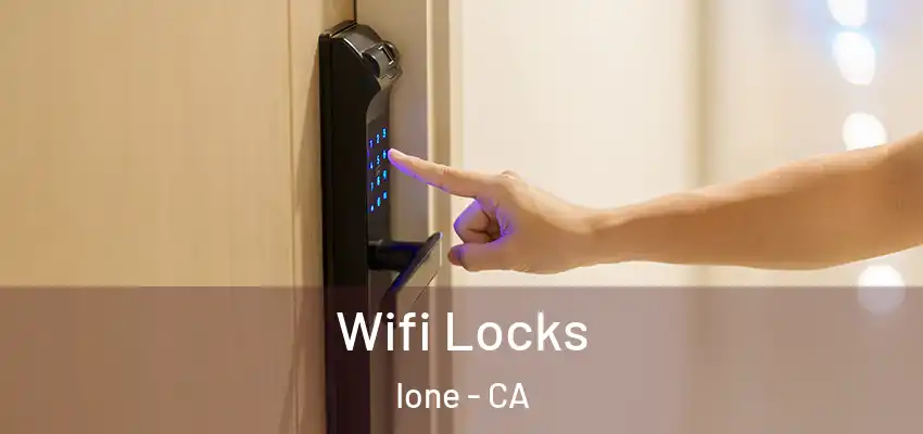 Wifi Locks Ione - CA